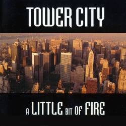 Tower City : A Little Bit of Fire